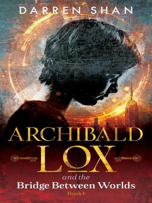 cover image of Archibald Lox and the Bridge Between Worlds